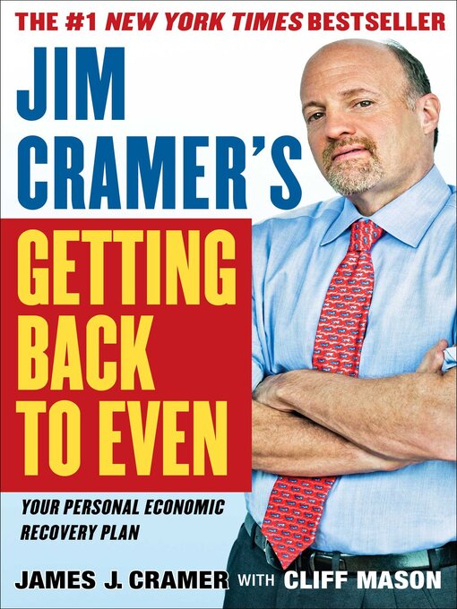 Title details for Jim Cramer's Getting Back to Even by James J. Cramer - Wait list